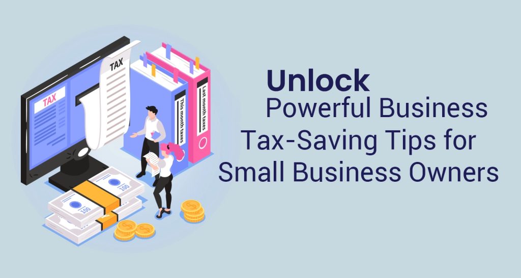 Unlock Powerful Tax Savings: Smart Strategies for Small Business Success 1 Illustration of two people with tax documents, binders, money, and coins next to text encouraging small business owners to unlock powerful tax savings with expert tips.